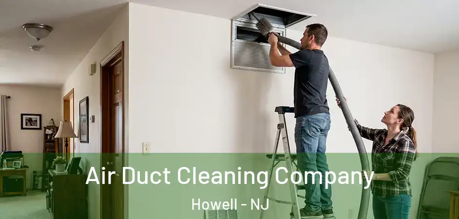  Air Duct Cleaning Company Howell - NJ