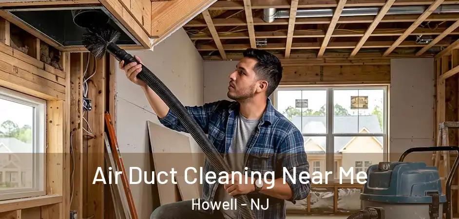  Air Duct Cleaning Near Me Howell - NJ
