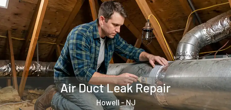 Air Duct Leak Repair Howell - NJ