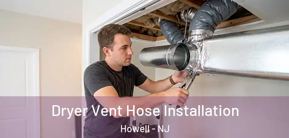  Dryer Vent Hose Installation Howell - NJ