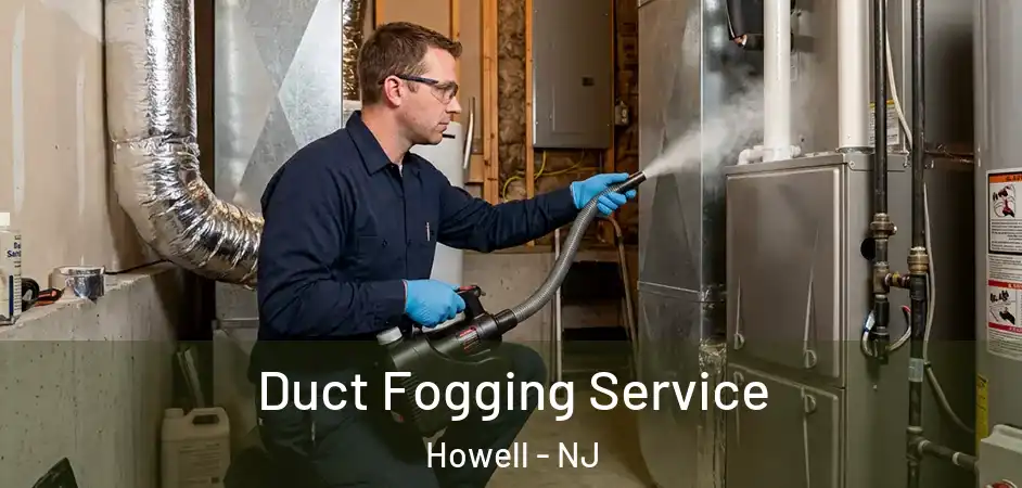 Duct Fogging Service Howell - NJ