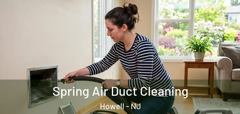  Spring Air Duct Cleaning Howell - NJ